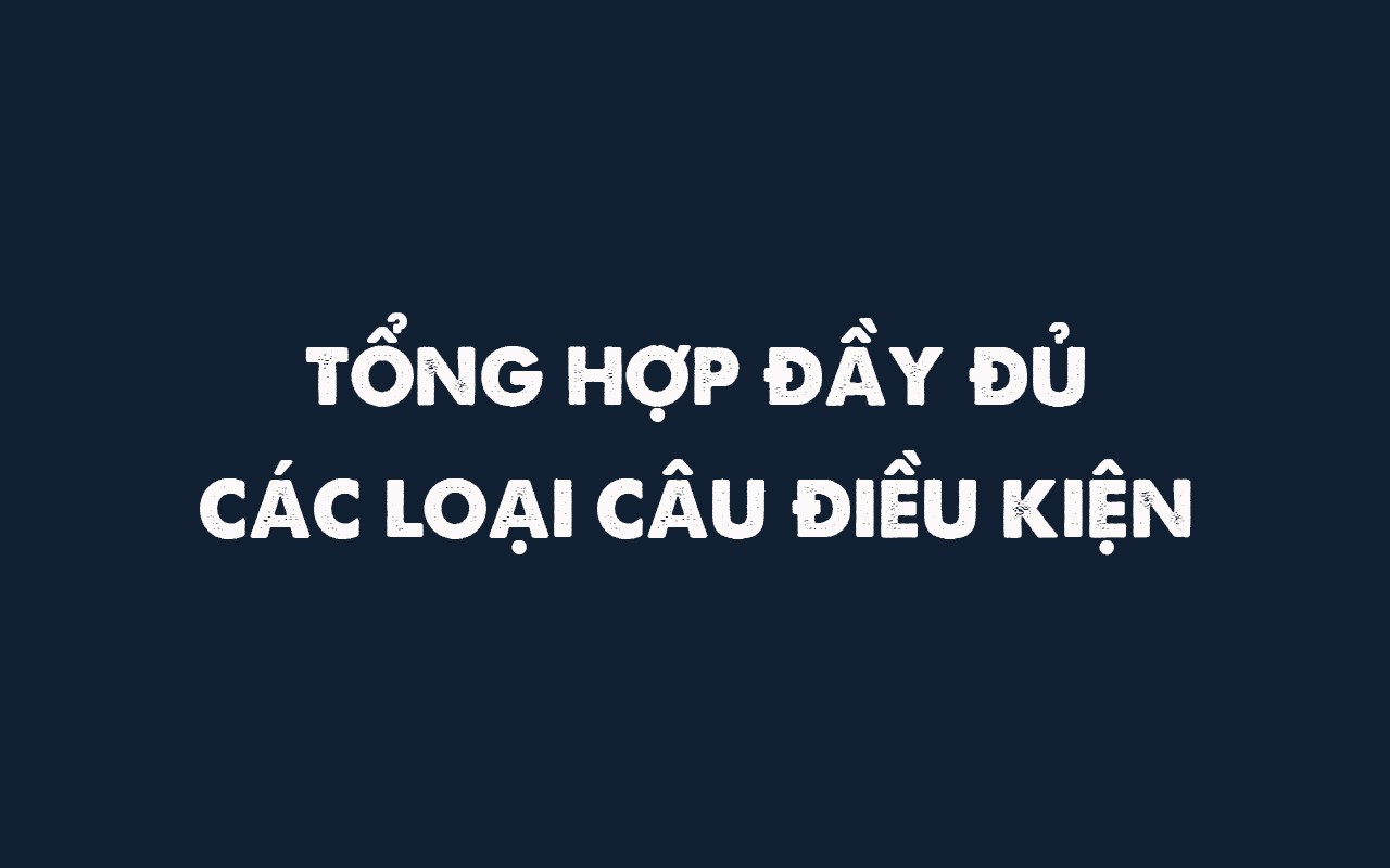 CÂU ĐIỀU KIỆN
